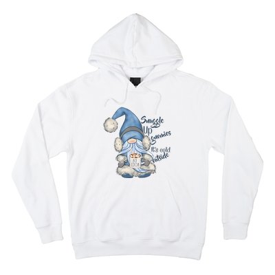 Gnome Winter Snuggle Up Gnomies It Is Cold Outside Hoodie