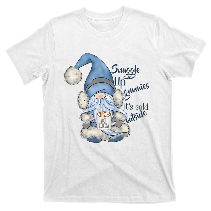 Gnome Winter Snuggle Up Gnomies It Is Cold Outside T-Shirt