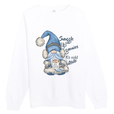 Gnome Winter Snuggle Up Gnomies It Is Cold Outside Premium Crewneck Sweatshirt