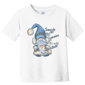 Gnome Winter Snuggle Up Gnomies It Is Cold Outside Toddler T-Shirt