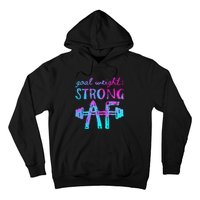 Goal Weight Strong AF Workout Motivational Hoodie