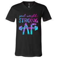 Goal Weight Strong AF Workout Motivational V-Neck T-Shirt