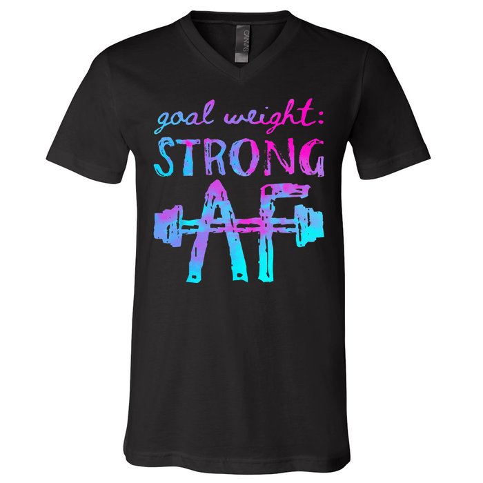 Goal Weight Strong AF Workout Motivational V-Neck T-Shirt