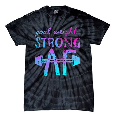 Goal Weight Strong AF Workout Motivational Tie-Dye T-Shirt