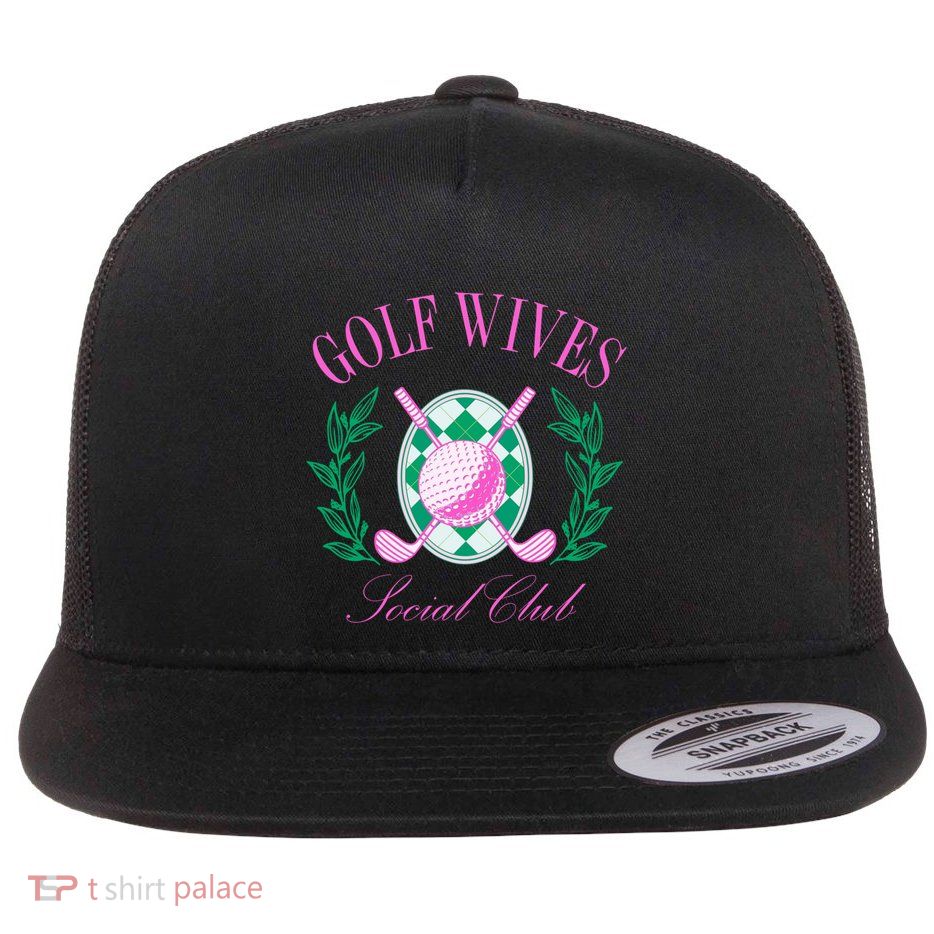 Golf Wives Social Club Golf Babe Cocktail Club Cool Gift Flat Bill Trucker Hat