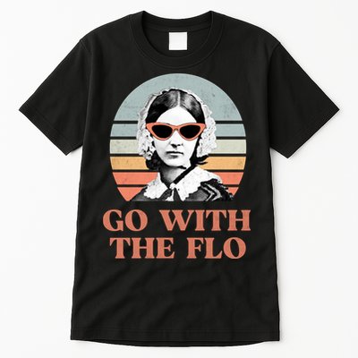 Go With The Flo Funny Nursing Tall T-Shirt