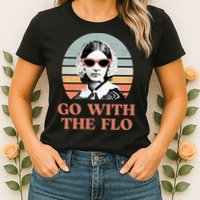 Go With The Flo Funny Nursing Womens T-Shirt