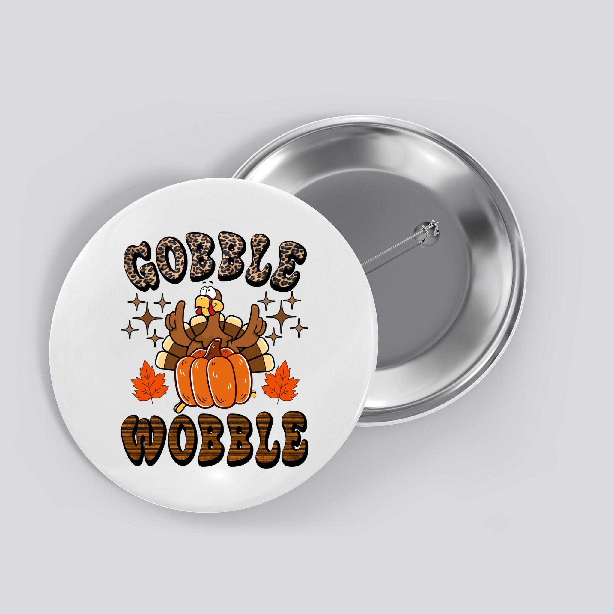 Gooble Wobble Turkey Thanksgiving Holiday Cheetah Button