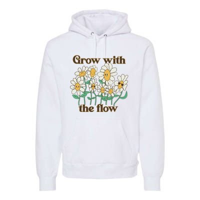 Grow With The Flow Flowers Premium Hoodie