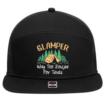 Glamper Way Too Boujee For Tents Funny Glamping Great Gift 7 Panel Mesh Trucker Snapback Hat