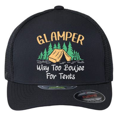 Glamper Way Too Boujee For Tents Funny Glamping Great Gift Flexfit Unipanel Trucker Cap