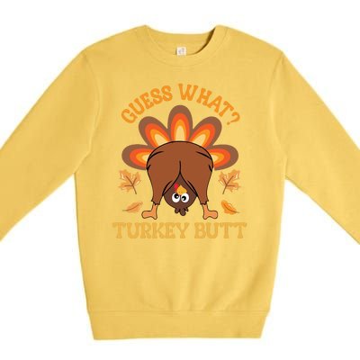 Guess What Turkey Butt Funny Thanksgiving Premium Crewneck Sweatshirt