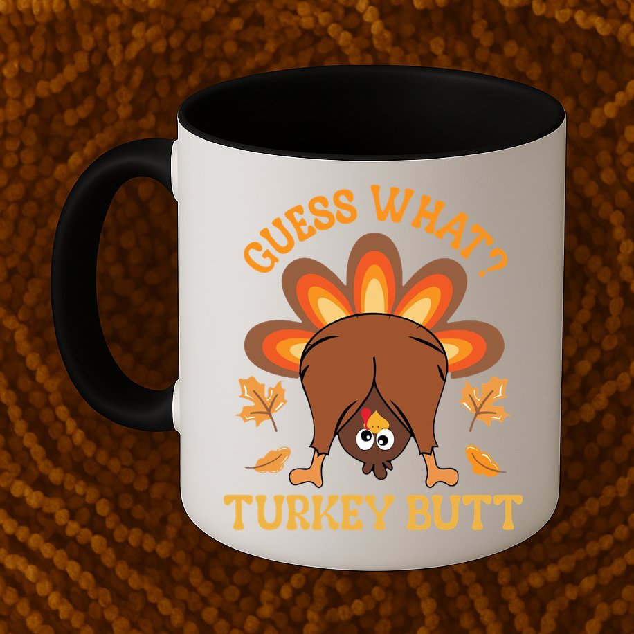 Guess What Turkey Butt Funny Thanksgiving Mug