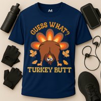 Guess What Turkey Butt Funny Thanksgiving Performance Shirt