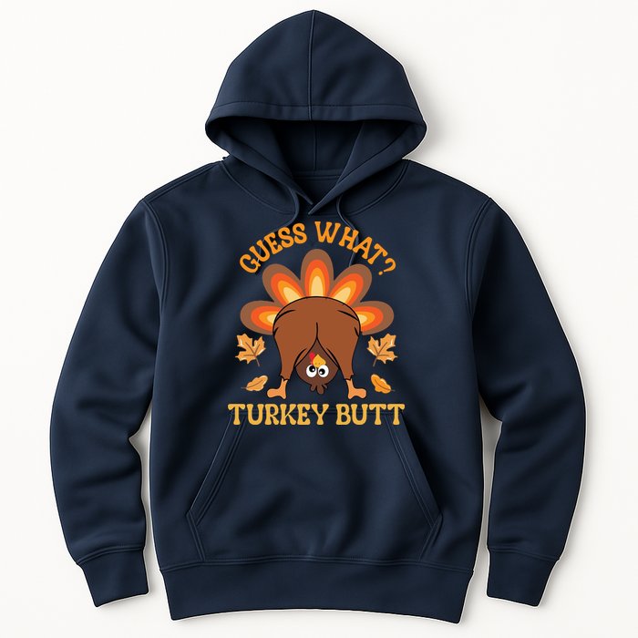 Guess What Turkey Butt Funny Thanksgiving Hoodie