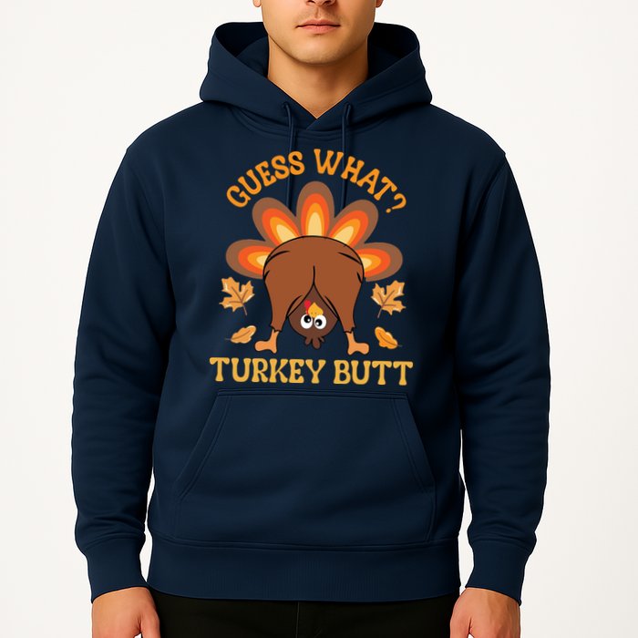 Guess What Turkey Butt Funny Thanksgiving Hoodie