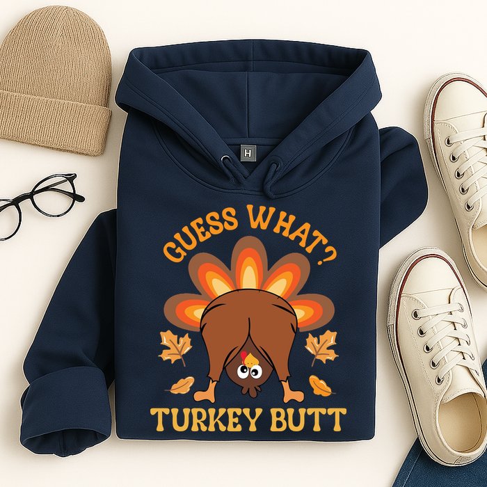 Guess What Turkey Butt Funny Thanksgiving Hoodie