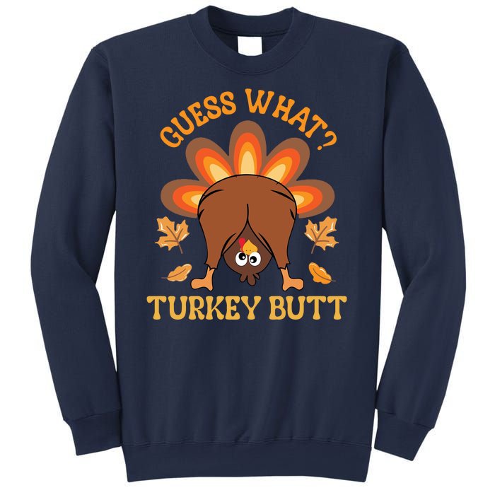 Guess What Turkey Butt Funny Thanksgiving Sweatshirt