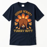 Guess What Turkey Butt Funny Thanksgiving Tall T-Shirt