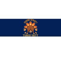 Guess What Turkey Butt Funny Thanksgiving Bumper Sticker