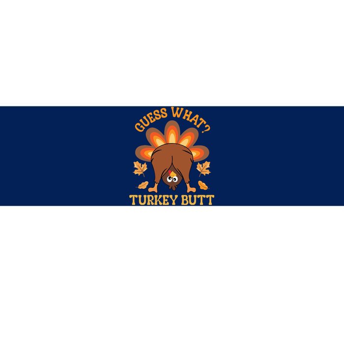 Guess What Turkey Butt Funny Thanksgiving Bumper Sticker