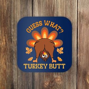 Guess What Turkey Butt Funny Thanksgiving Coaster