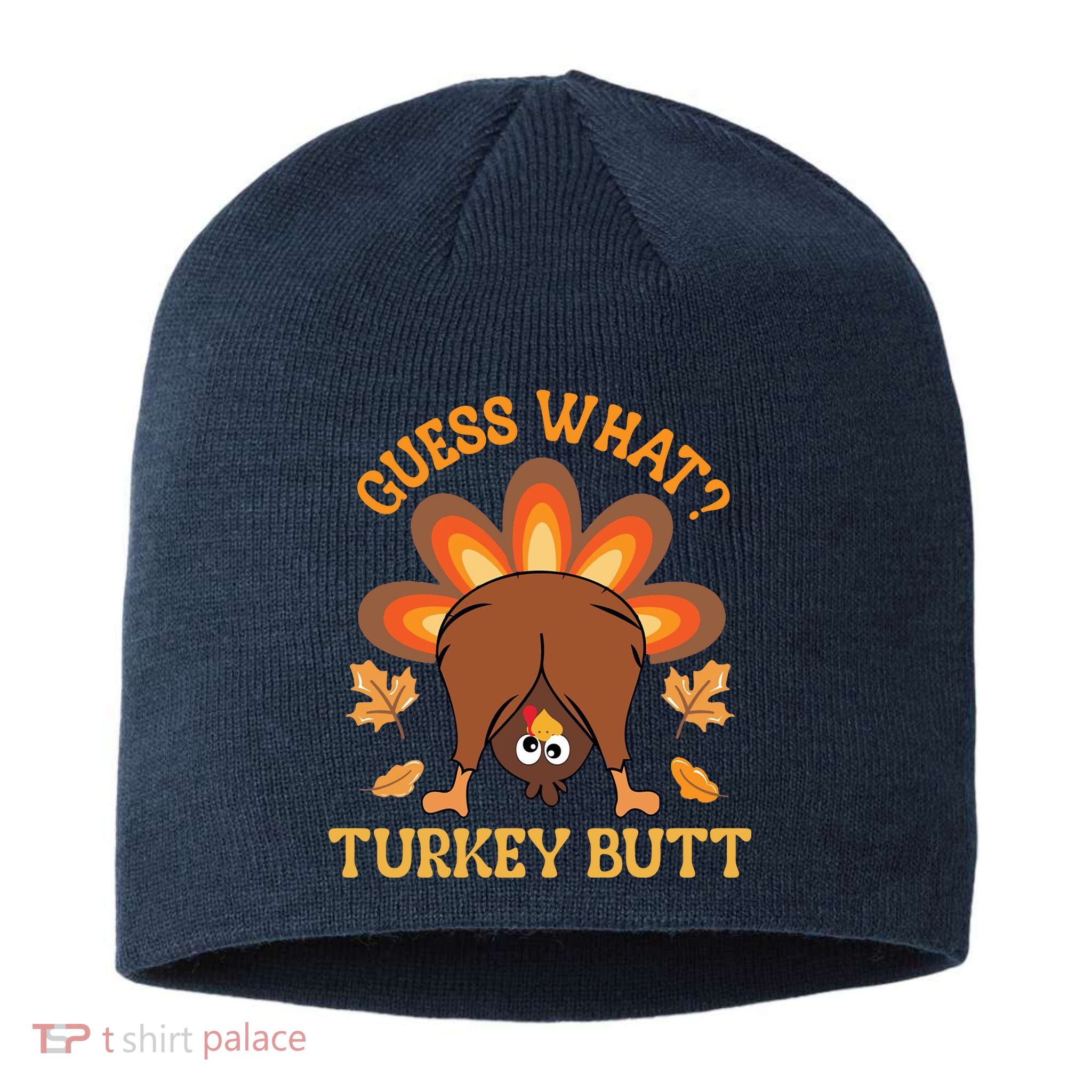 Guess What Turkey Butt Funny Thanksgiving Sustainable Beanie