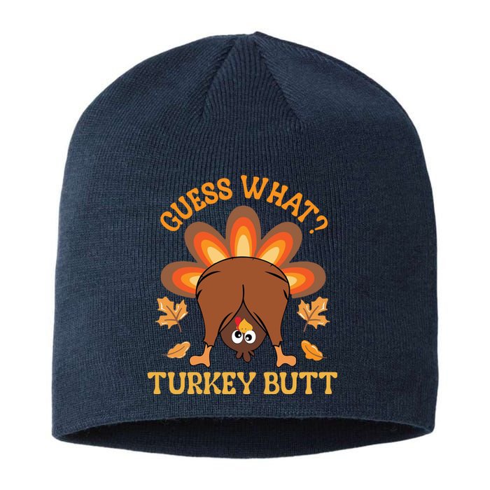 Guess What Turkey Butt Funny Thanksgiving Sustainable Beanie