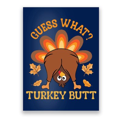 Guess What Turkey Butt Funny Thanksgiving Poster