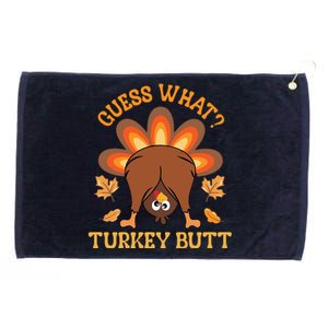 Guess What Turkey Butt Funny Thanksgiving Grommeted Golf Towel