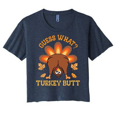 Guess What Turkey Butt Funny Thanksgiving Women's Crop Top Tee