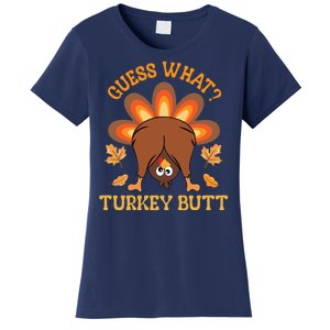 Guess What Turkey Butt Funny Thanksgiving Women's T-Shirt