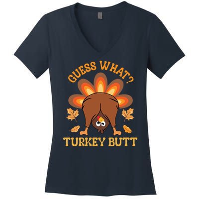 Guess What Turkey Butt Funny Thanksgiving Women's V-Neck T-Shirt