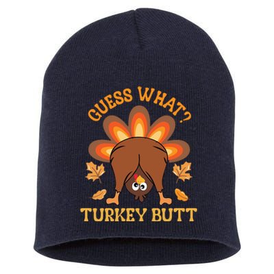 Guess What Turkey Butt Funny Thanksgiving Short Acrylic Beanie