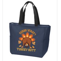 Guess What Turkey Butt Funny Thanksgiving Zip Tote Bag