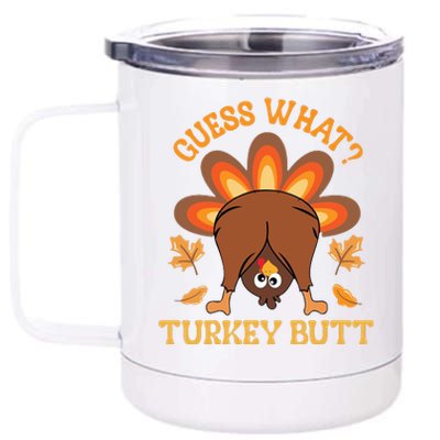 Guess What Turkey Butt Funny Thanksgiving 12 oz Stainless Steel Tumbler Cup