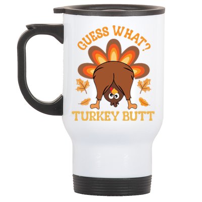 Guess What Turkey Butt Funny Thanksgiving Stainless Steel Travel Mug