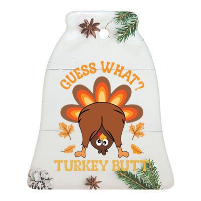 Guess What Turkey Butt Funny Thanksgiving Ceramic Bell Ornament