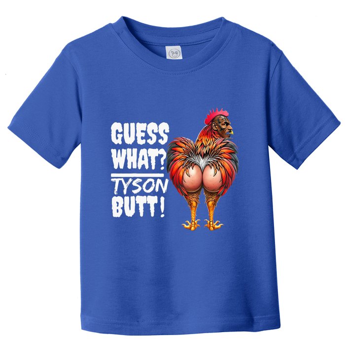 Guess What Tyson Butt Toddler T-Shirt
