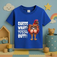 Guess What Tyson Butt Toddler T-Shirt