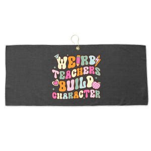 Groovy Weird Teacher Build Character Happy TeacherS Day Large Microfiber Waffle Golf Towel