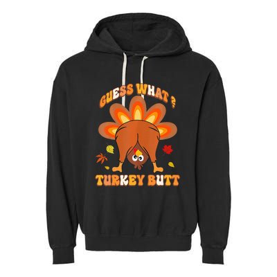 Guess What Turkey Butt Thanksgiving Garment-Dyed Fleece Hoodie