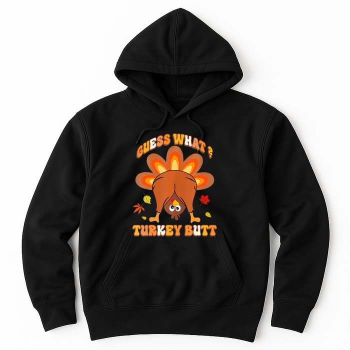 Guess What Turkey Butt Thanksgiving Hoodie