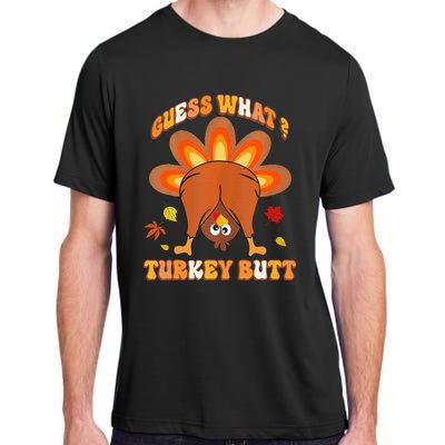 Guess What Turkey Butt Thanksgiving Adult ChromaSoft Performance T-Shirt