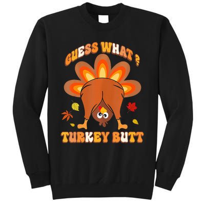 Guess What Turkey Butt Thanksgiving Tall Sweatshirt