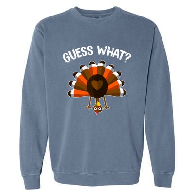 Guess What Turkey Butt Funny Thanksgiving Joke Gift Garment-Dyed Sweatshirt