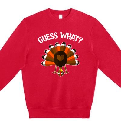 Guess What Turkey Butt Funny Thanksgiving Joke Gift Premium Crewneck Sweatshirt