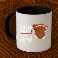 Guess What Turkey Pilgrim Funny Thanksgiving Mug