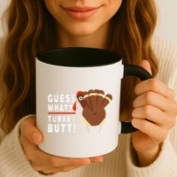 Guess What Turkey Pilgrim Funny Thanksgiving Mug