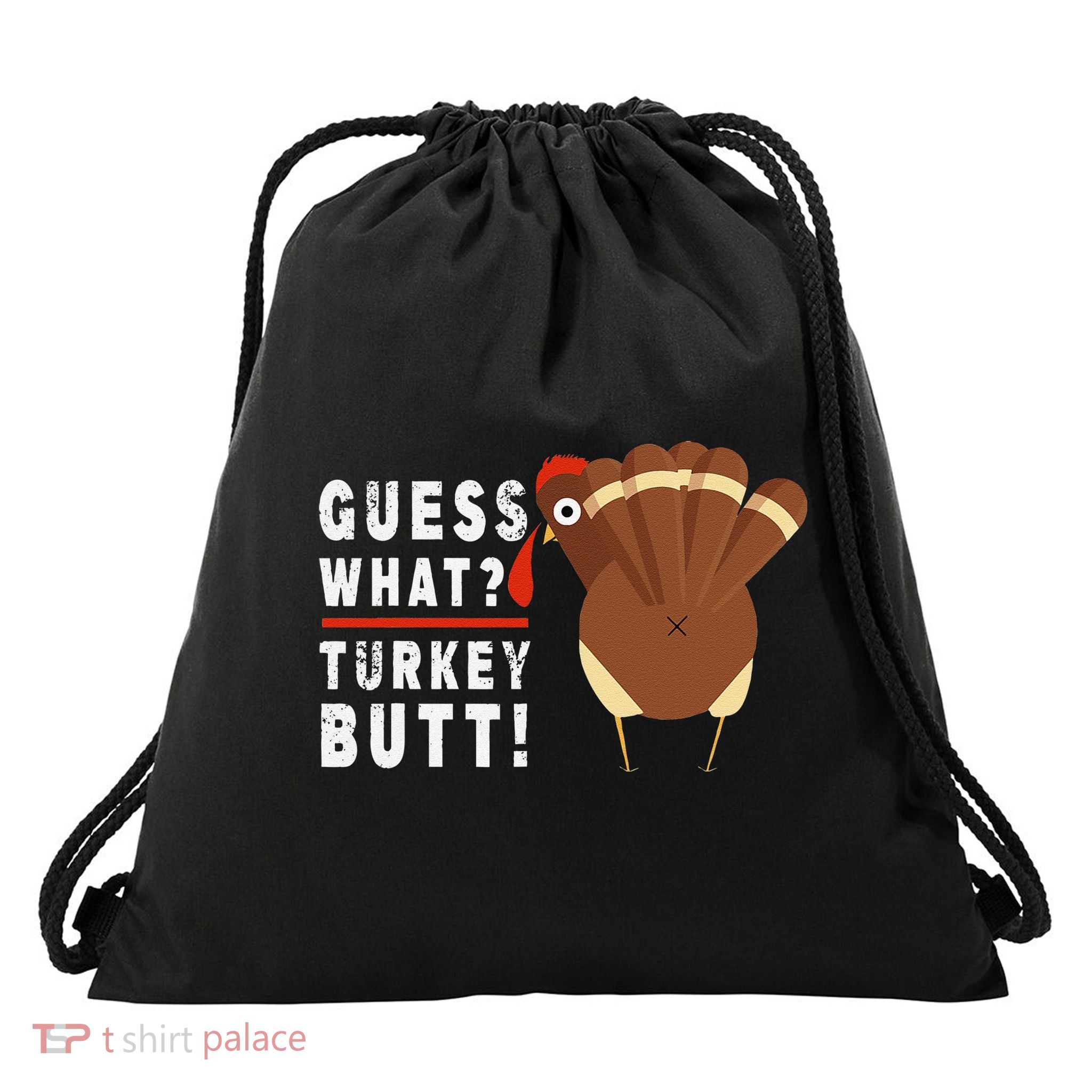 Guess What Turkey Pilgrim Funny Thanksgiving Drawstring Bag